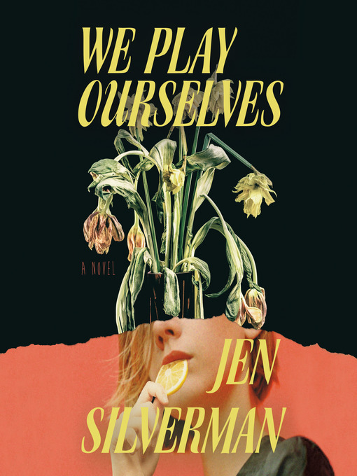 Title details for We Play Ourselves by Jen Silverman - Available